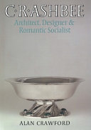 C.R. Ashbee : architect, designer & romantic socialist /