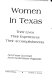 Women in Texas : their lives, their experiences, their accomplishments /