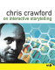 Chris Crawford on interactive storytelling /