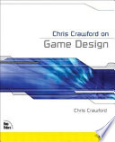 Chris Crawford on game design /