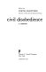 Civil disobedience ; a casebook.
