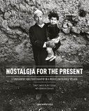 Nostalgia for the present : ethnography and photography in a Moroccan Berber village /