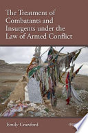 The treatment of combatants and insurgents under the law of armed conflict /