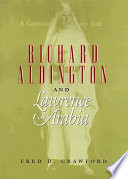 Richard Aldington and Lawrence of Arabia : a cautionary tale /