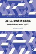 Digital dawn in adland : transforming Australian agencies /