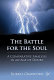 The battle for the soul : a comparative analysis in an age of doubt /