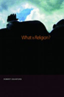 What is religion? : introducing the study of religion /