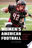 Women's American football : breaking barriers on and off the gridiron /