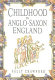 Childhood in Anglo-Saxon England /