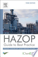 HAZOP : guide to best practice : guidelines to best practice for the process and chemical industries /