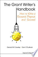 The grant writer's handbook : how to write a research proposal and succeed /