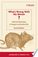 What's wrong with my mouse? : behavioral phenotyping of transgenic and knockout mice /