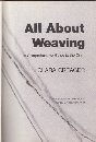 All about weaving : a comprehensive guide to the craft /