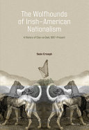 The wolfhounds of Irish-American nationalism : a history of Clan na Gael, 1867-present /
