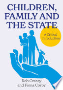 Children, family and the state : a critical introduction /