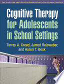 Cognitive therapy for adolescents in school settings /