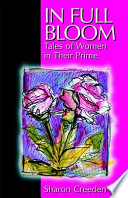 In full bloom : tales of women in their prime /