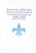 Echos de la Réforme dans la littérature de langue française de 1520 à 1620 /