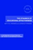 The dynamics of educational effectiveness : a contribution to policy, practice and theory in contemporary schools /
