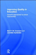 Improving quality in education : dynamic approaches to school improvement /