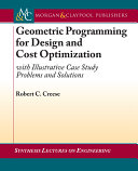 Geometric programming for design and cost optimization : (with illustrative case study problems and solutions) /