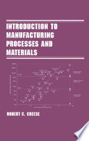 Introduction to manufacturing processes and materials /