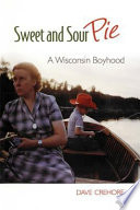Sweet and sour pie : a Wisconsin boyhood /