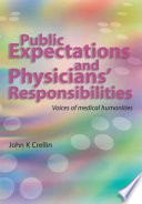 Public expectations and physician's responsibilities : voices of medical humanities /