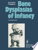 Bone Dysplasias of Infancy : a Radiological Atlas /