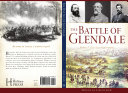 The Battle of Glendale : Robert E. Lee's lost opportunity /