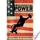 Presidential power : unchecked and unbalanced /