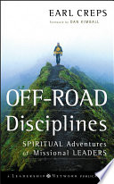 Off-road disciplines : spiritual adventures of missional leaders /