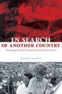 In search of another country : Mississippi and the conservative counterrevolution /