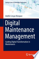 Digital Maintenance Management : Guiding Digital Transformation in Maintenance /