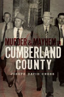 Murder & mayhem in Cumberland County /