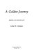 A golden journey : memoirs of an archaeologist /