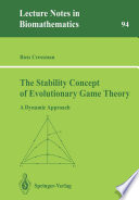 The Stability Concept of Evolutionary Game Theory : a Dynamic Approach /