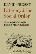 Literacy and the social order : reading and writing in Tudor and Stuart England /