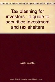 Tax planning for investors : a guide to securities investment and tax shelters /