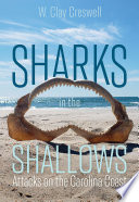 Sharks in the shallows : attacks on the Carolina coast /