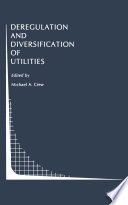 Deregulation and Diversification of Utilities /