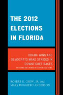 The 2012 elections in Florida : Obama wins and Democrats make strides in downticket races /