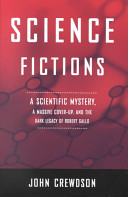 Science fictions : a scientific mystery, a massive coverup and the dark legacy of Robert Gallo /
