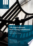 Life imprisonment from young adulthood : adaptation, identity and time /