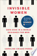 Invisible women : data bias in a world designed for men /