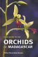 Field guide to the Orchids of Madagascar /