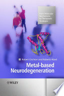 Metal-based neurodegeneration : from molecular mechanisms to therapeutic strategies /