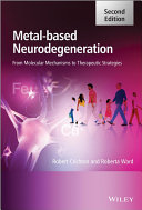 Metal-based neurodegeneration : from molecular mechanisms to therapeutic strategies /