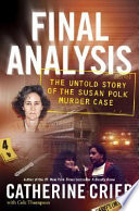 Final analysis : the untold story of the Susan Polk murder case /