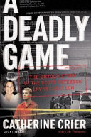 A deadly game : the untold story of the Scott Peterson investigation /